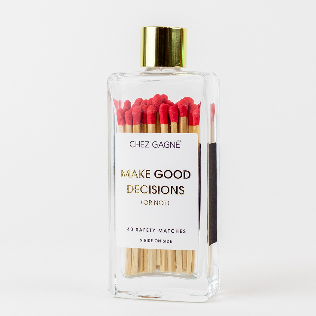 Chez Gagné - Make Good Decisions Matches