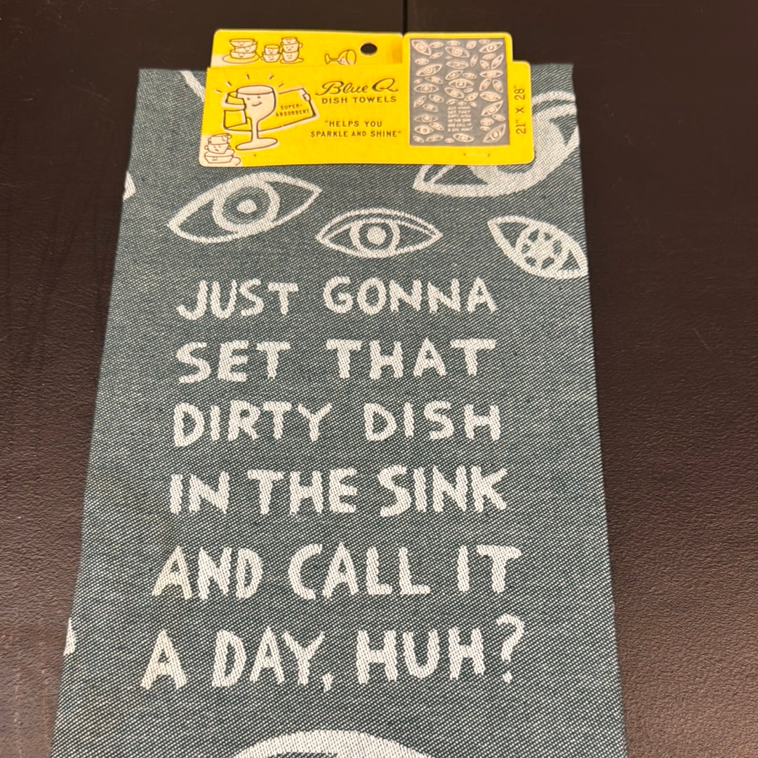 Blue Q just gonna set that dirty dish in the sink dish towel