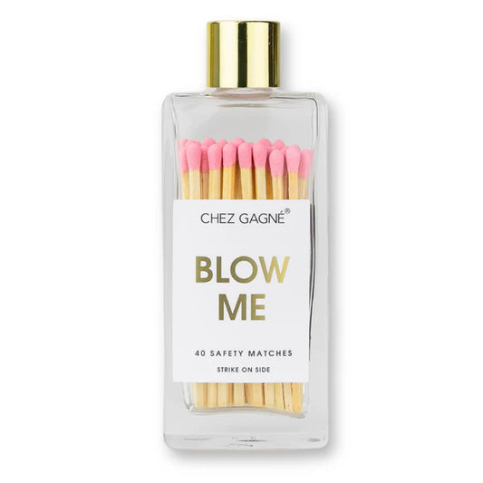 Chez Gagné - Blow Me Matches