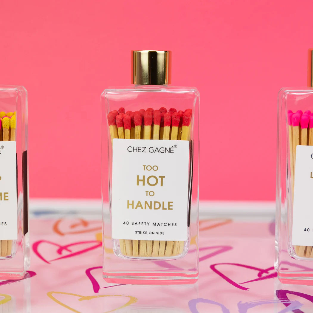 Chez Gagné - Too Hot To Handle Matches