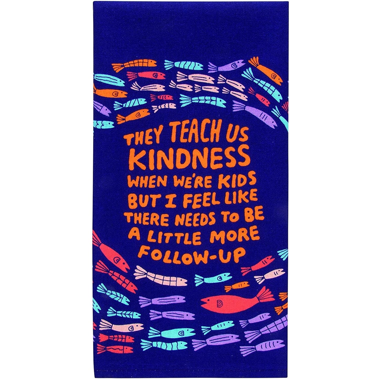 Blue Q - THEY TEACH KINDNESS Dish Towel
