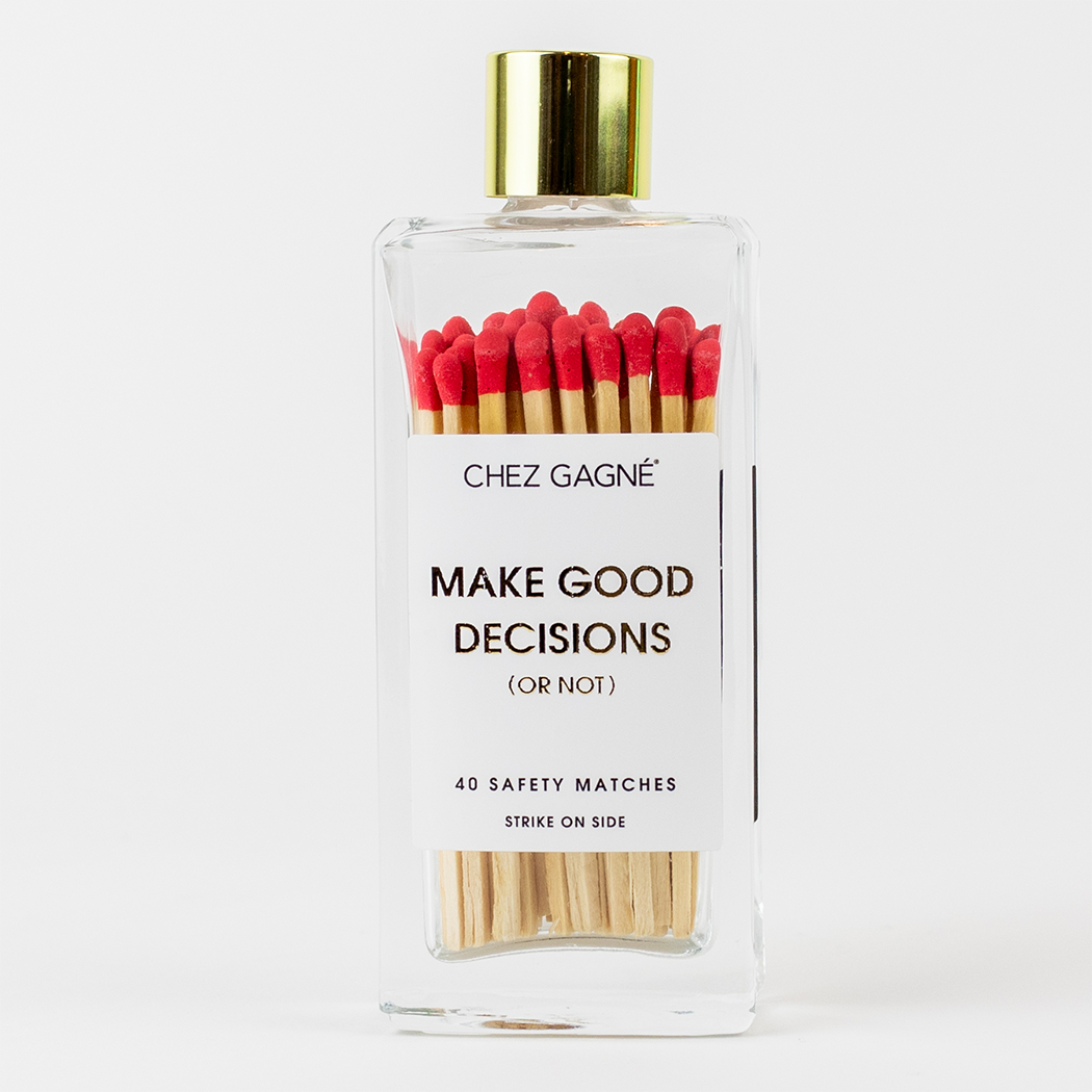 Chez Gagné - Make Good Decisions Matches