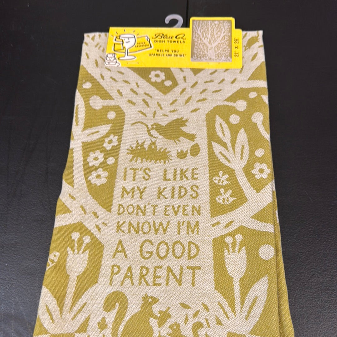 Blue Q it’s like my kids don’t even know I’m a good parent dish towel