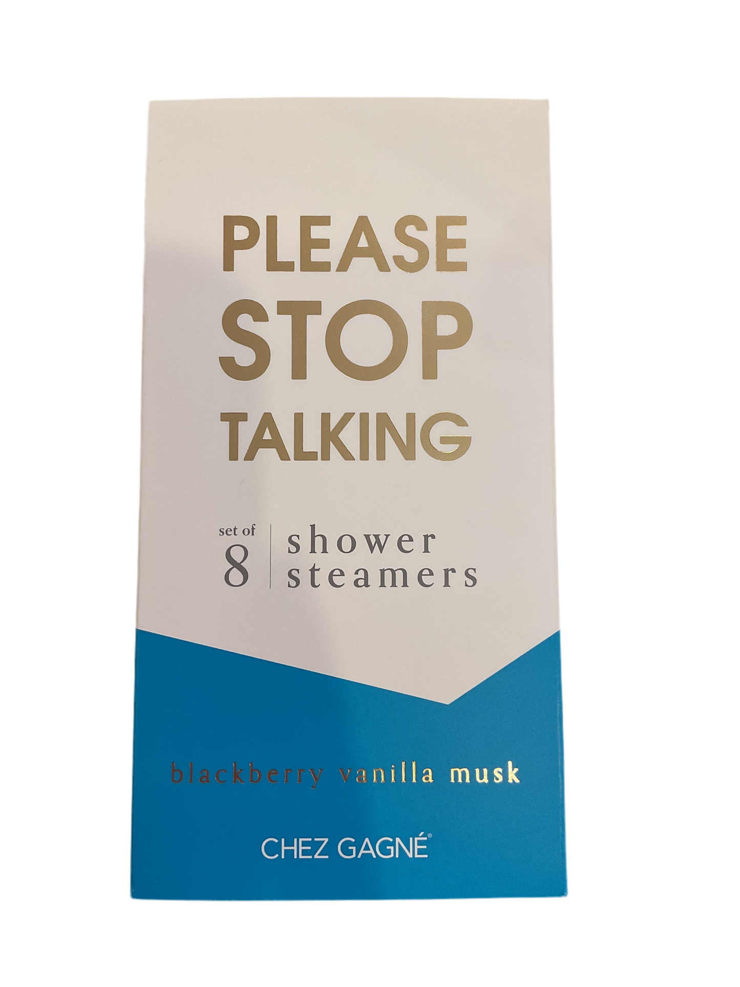 Chez Gagne - Please Stop Talking Shower Steamers