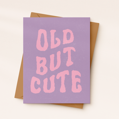 Daydream Prints - Old But Cute | Funny Birthday Card | Sassy Card