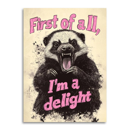 Bad Betty Greeting Co. - First of All, I’m a Delight - Funny Angry Greeting Card