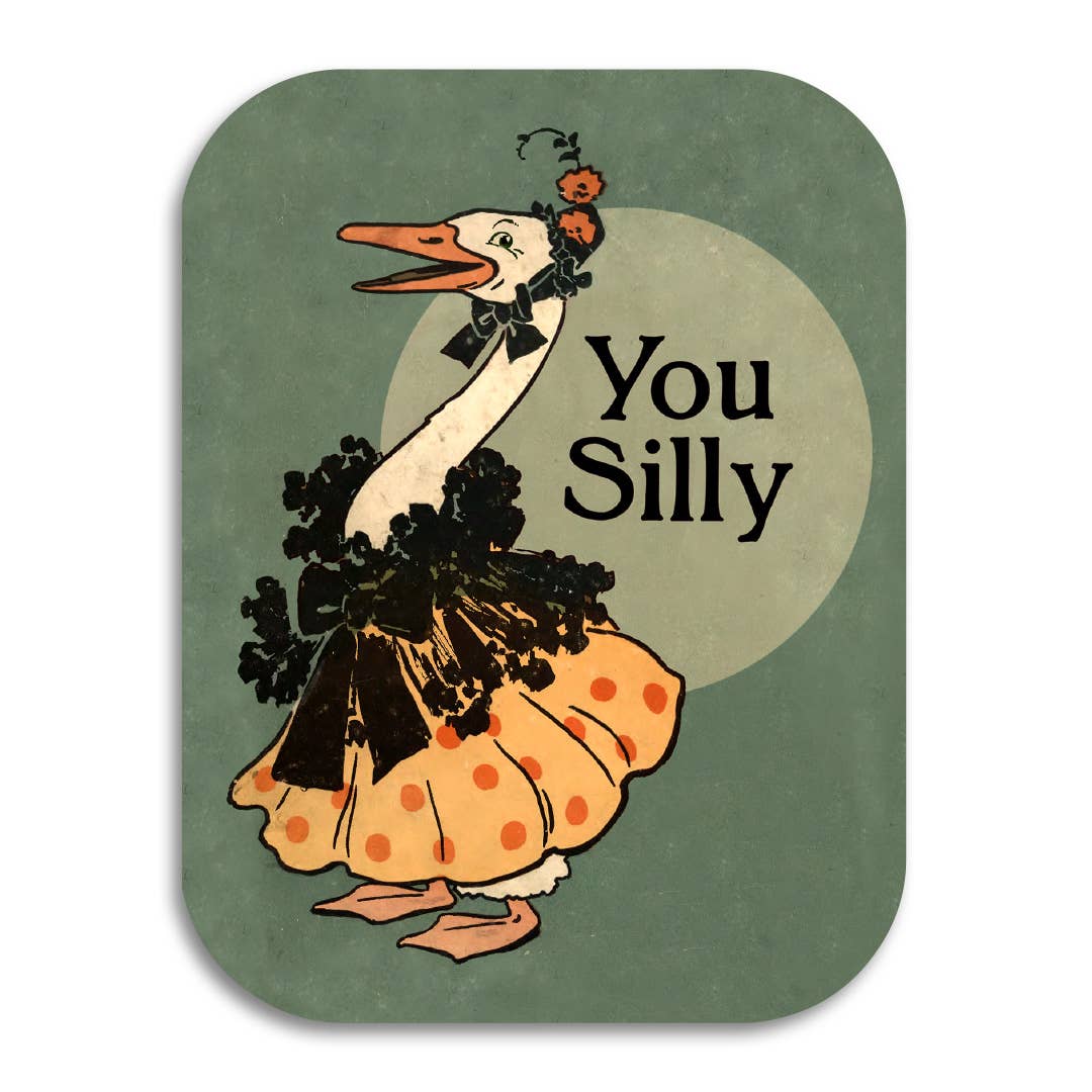 Bad Betty Greeting Co. - You Silly (Goose) - Funny Just Because Card