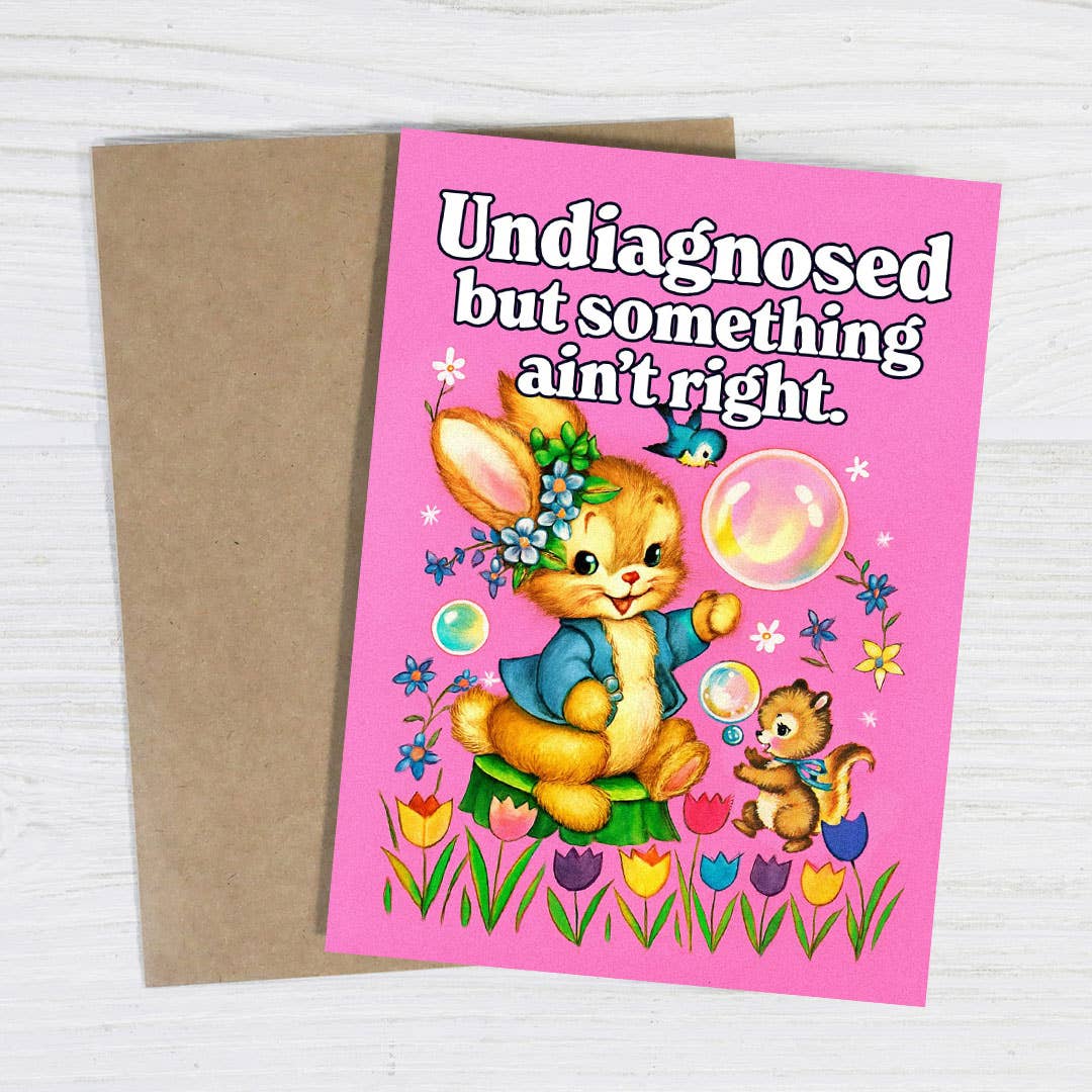 Bad Betty Greeting Co. - Undiagnosed but Something Ain’t Right - Funny Greeting Card