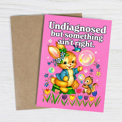 Bad Betty Greeting Co. - Undiagnosed but Something Ain’t Right - Funny Greeting Card