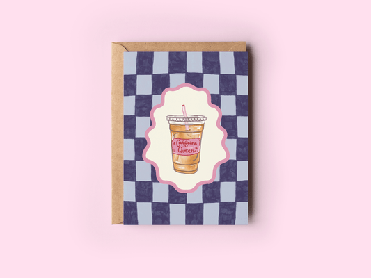 The Shelley Society - Caffeine Queen Iced Coffee Coquette Caffeine Greeting Card