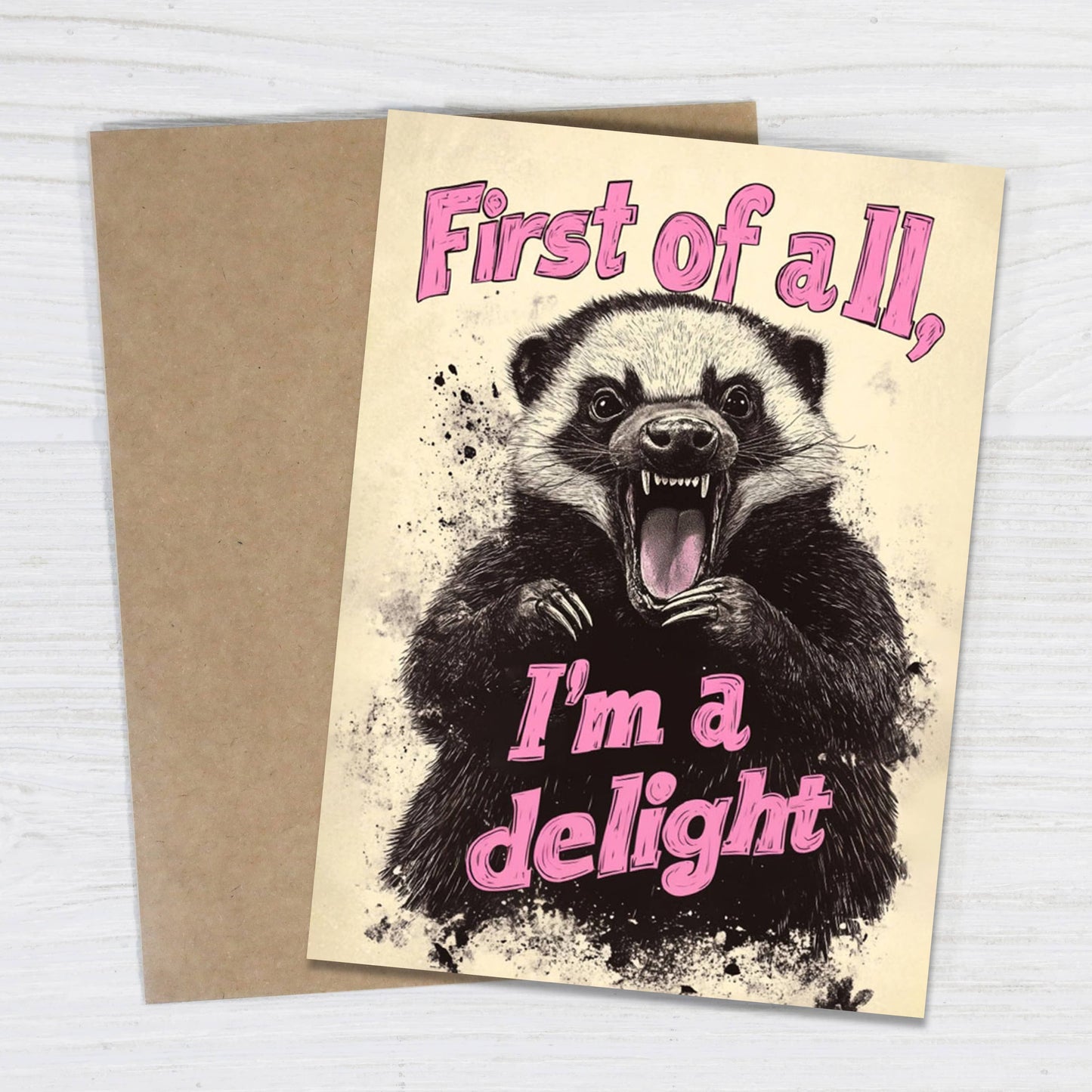 Bad Betty Greeting Co. - First of All, I’m a Delight - Funny Angry Greeting Card