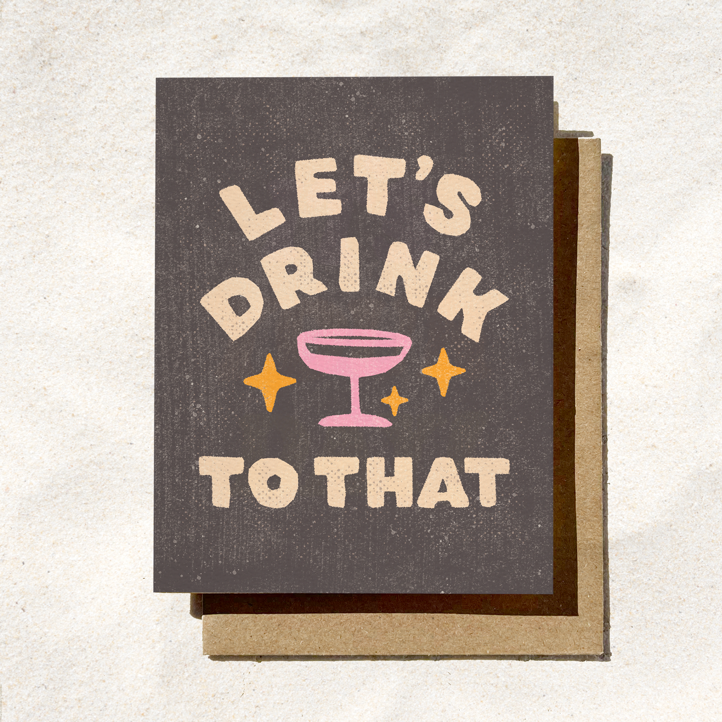 Daydream Prints - Funny Greeting Card | Let’s Drink to That | Funny Cheers Card