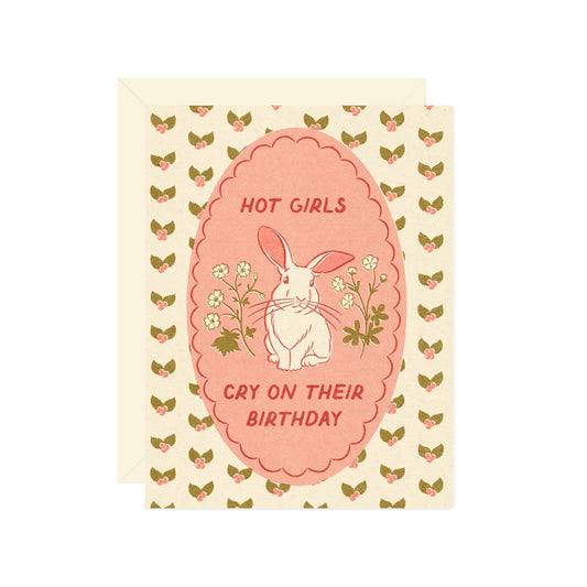 Wallflower Paper & Party - Hot Girls Cry on Their Birthday Greeting Card
