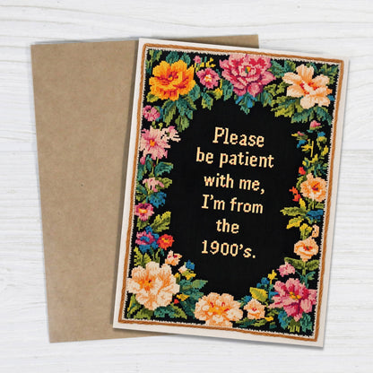 Bad Betty Greeting Co. - Please Be Patient with Me, I'm from the 1900's - Funny Card