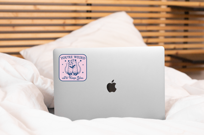 Yarnival - You're Weird I'll Keep You Sticker