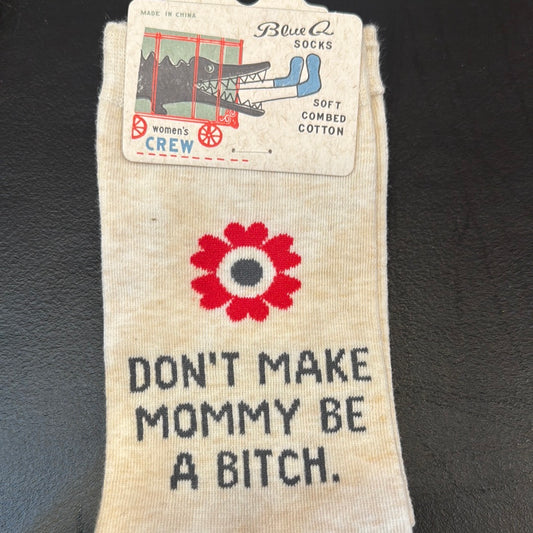 Blue Q Don’t make mommy be a bitch woman’s crew socks