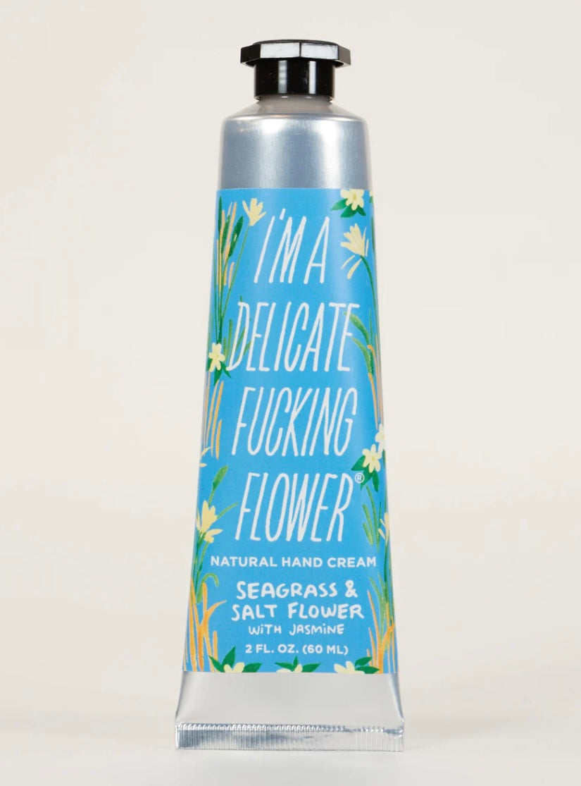 Blue Q- Im a Delicate Fucking Flower Hand Cream-  Seagrass & Salt Flower with Jasmine
