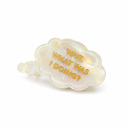 Chez Gagné - Wait What Was I Doing? - Acetate Hair Claw Clip, Funny Gift