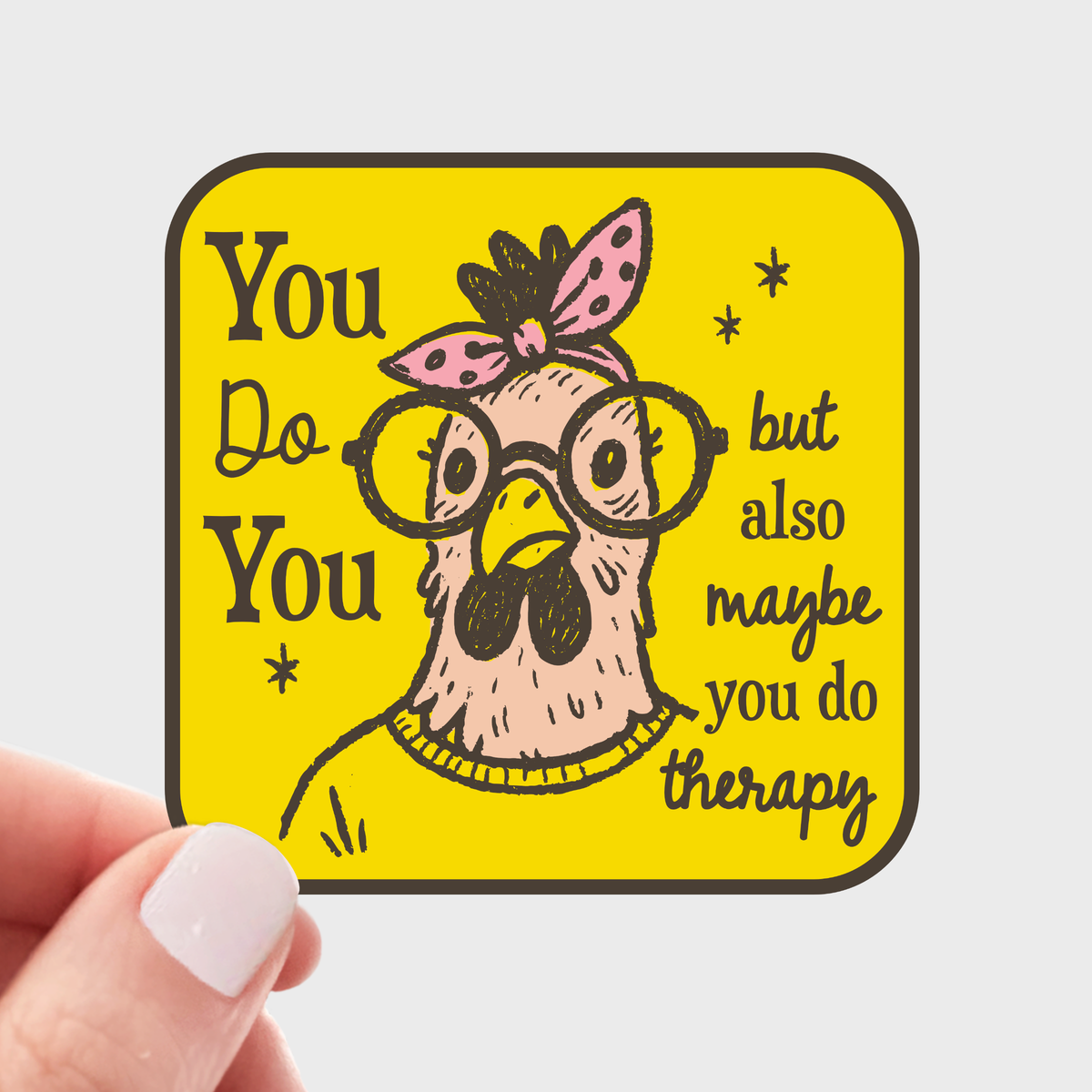 Yarnival - You Do You but Therapy Too Sticker - mental health, chicken