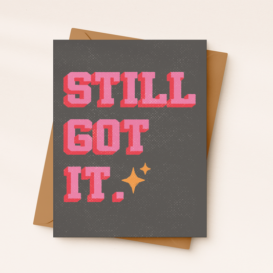 Daydream Prints - Still Got It | Funny Birthday card | Sassy Birthday Card