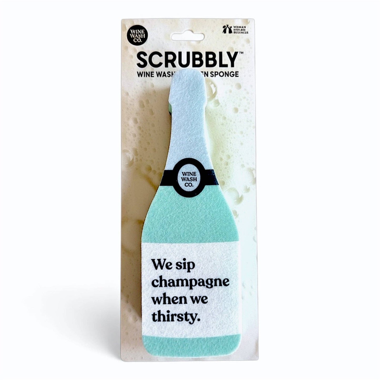 Wine Wash Co. - Scrubbly™ Sponge - Sip Champagne When We Thirsty