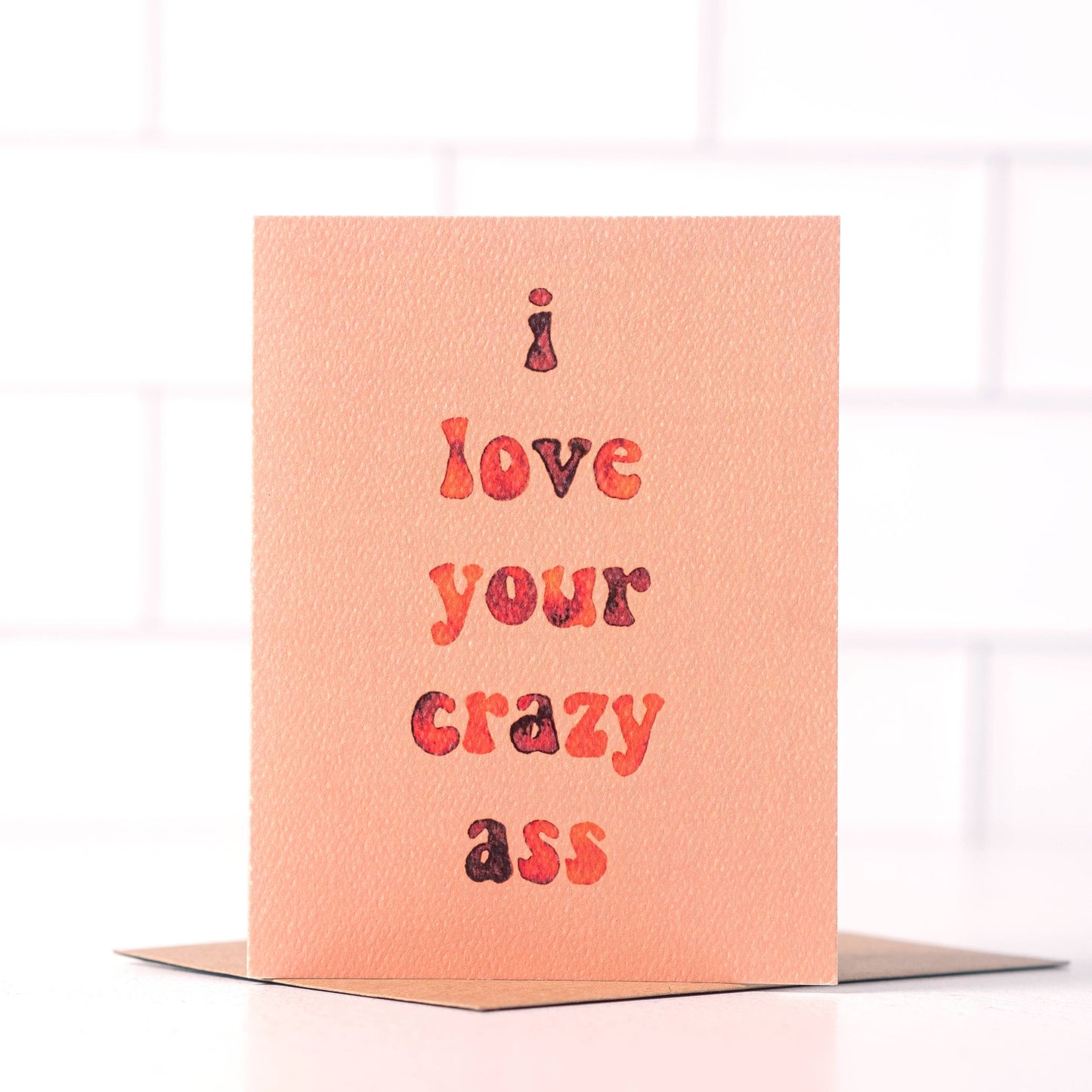 Daydream Prints - I Love Your Crazy Ass Card | Funny Love Card | Valentines Card