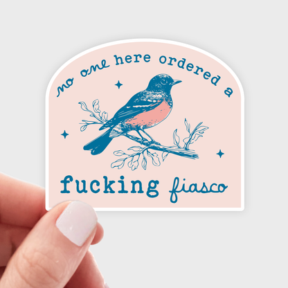 Yarnival - No One Here Ordered a Fucking Fiasco Sticker - anxiety