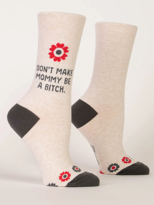 Blue Q - DON'T MAKE MOMMY Crew Socks